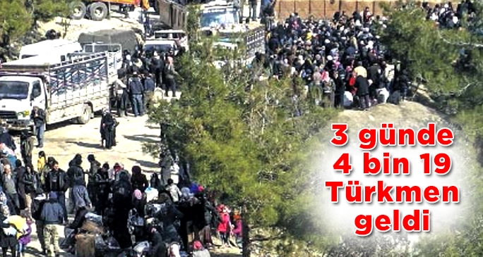 3 günde 4 bin 19 Türkmen geldi