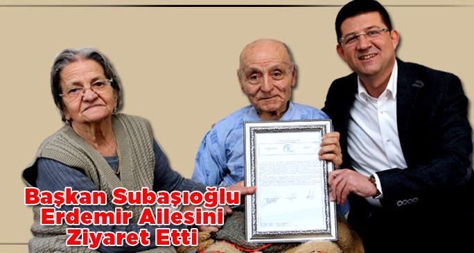 Başkan Subaşıoğlu Erdemir Ailesini Ziyaret Etti