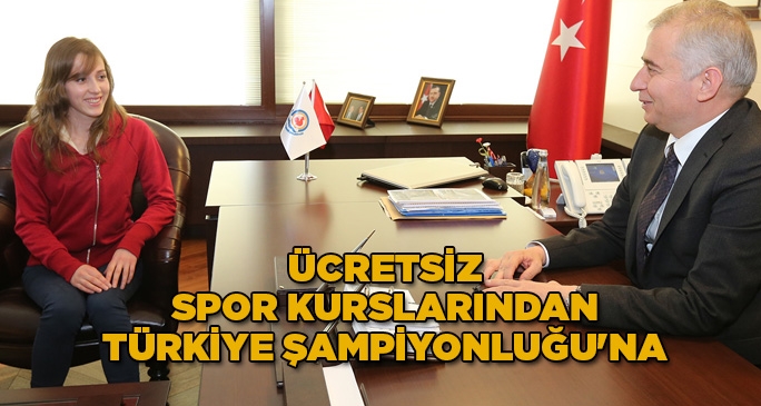 Ücretsiz spor kurslarından Türkiye Şampiyonluğu'na