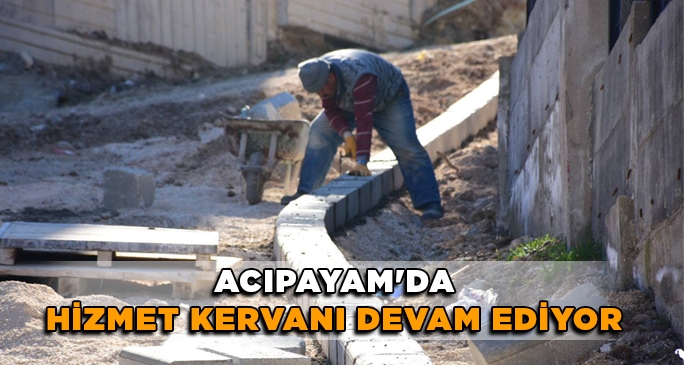 Acıpayam hizmet kervanına devam ediyor