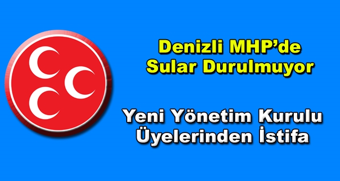 Denizli MHP'de sular durulmuyor