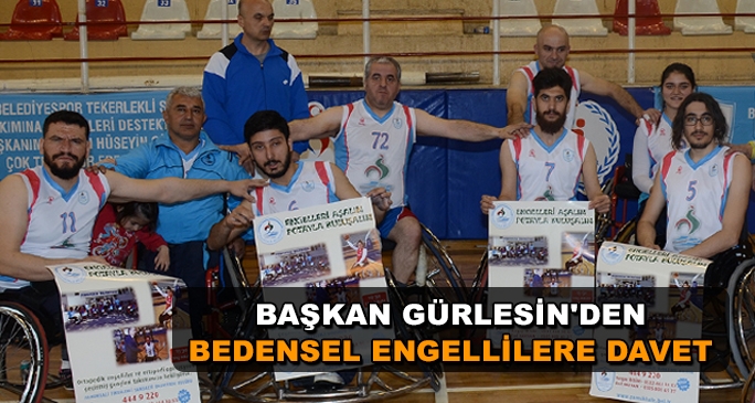 Başkan Gürlesin'den bedensel engellilere davet