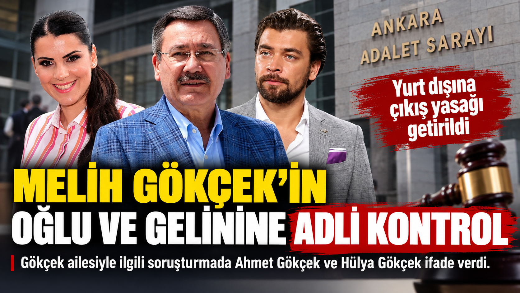 Melih Gökçek’in oğlu ve gelinine adli kontrol