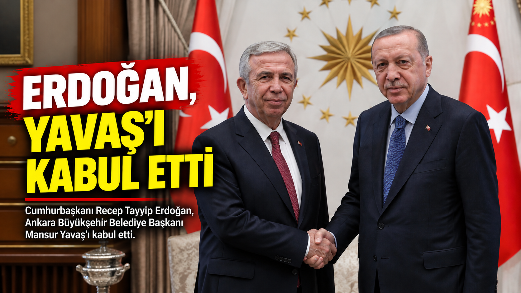 Cumhurbaşkanı Erdoğan, Mansur Yavaş’la görüştü