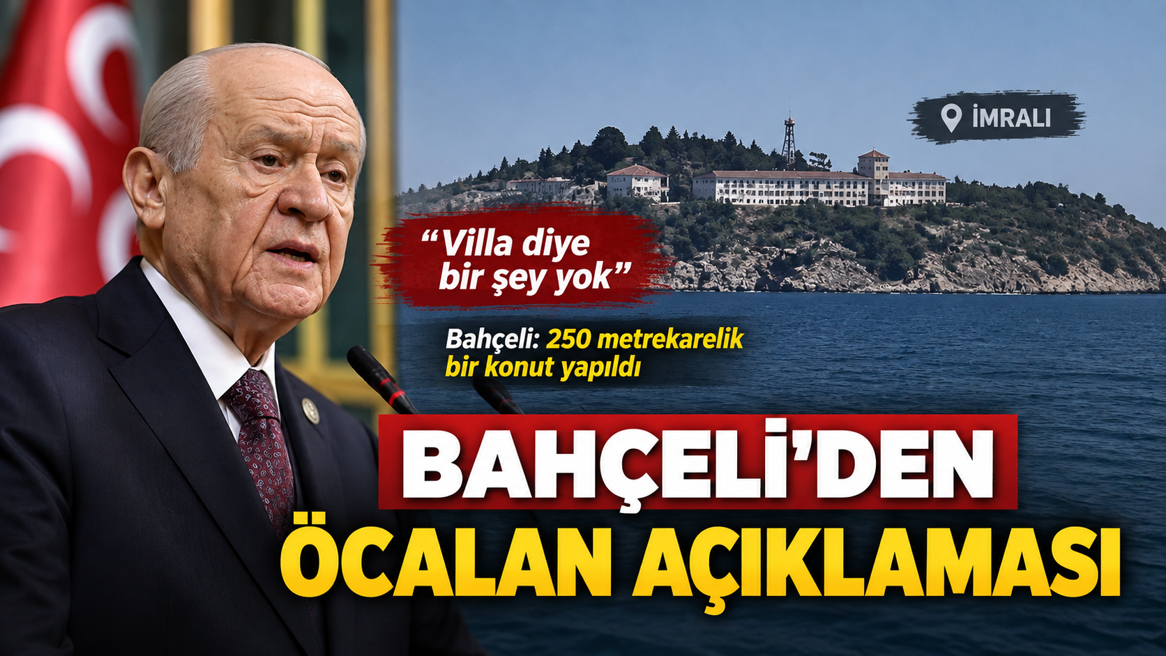 “BAHÇELİ’DEN ÖCALAN VİLLASI AÇIKLAMASI”