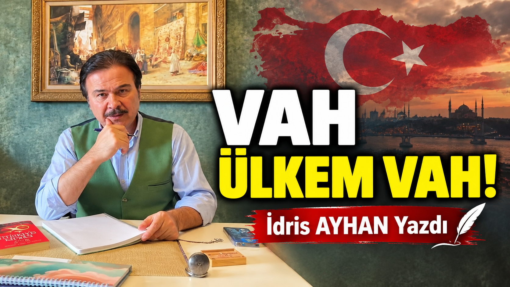 VAH ÜLKEM VAH!