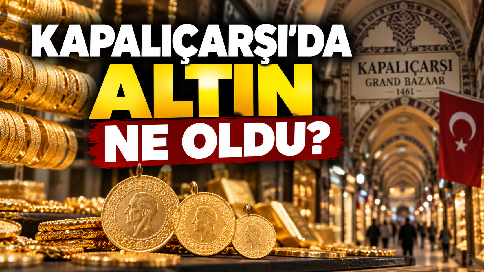 KAPALIÇARŞI’DA GRAM VE ÇEYREK ALTIN NE OLDU?