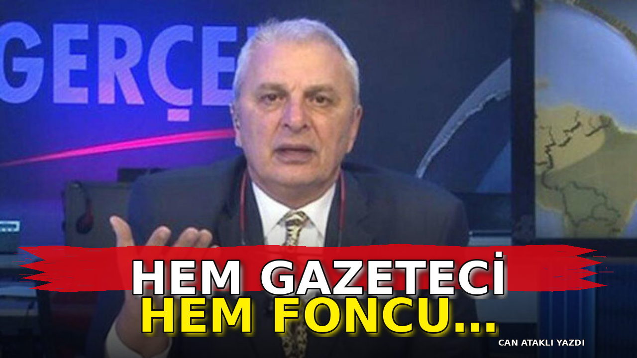 Hem gazeteci hem foncu…