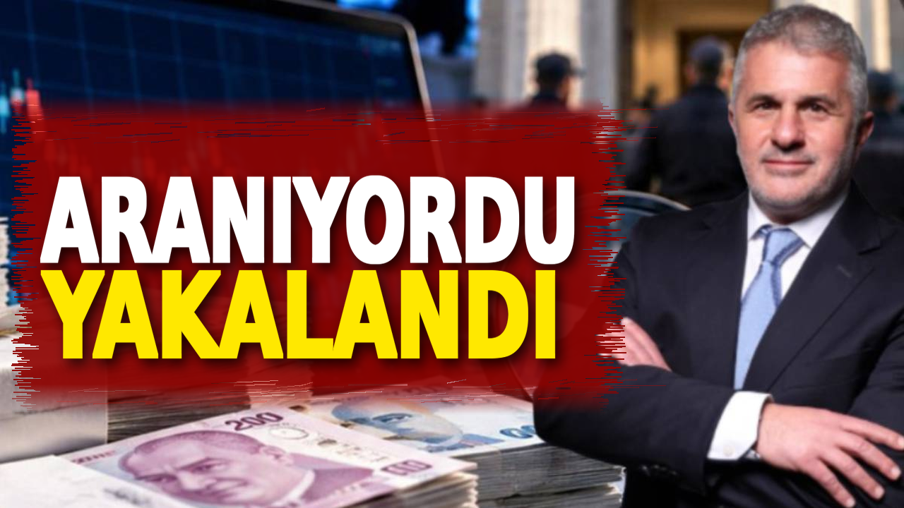 Fon soruşturması kapsamında her yerde aranıyordu