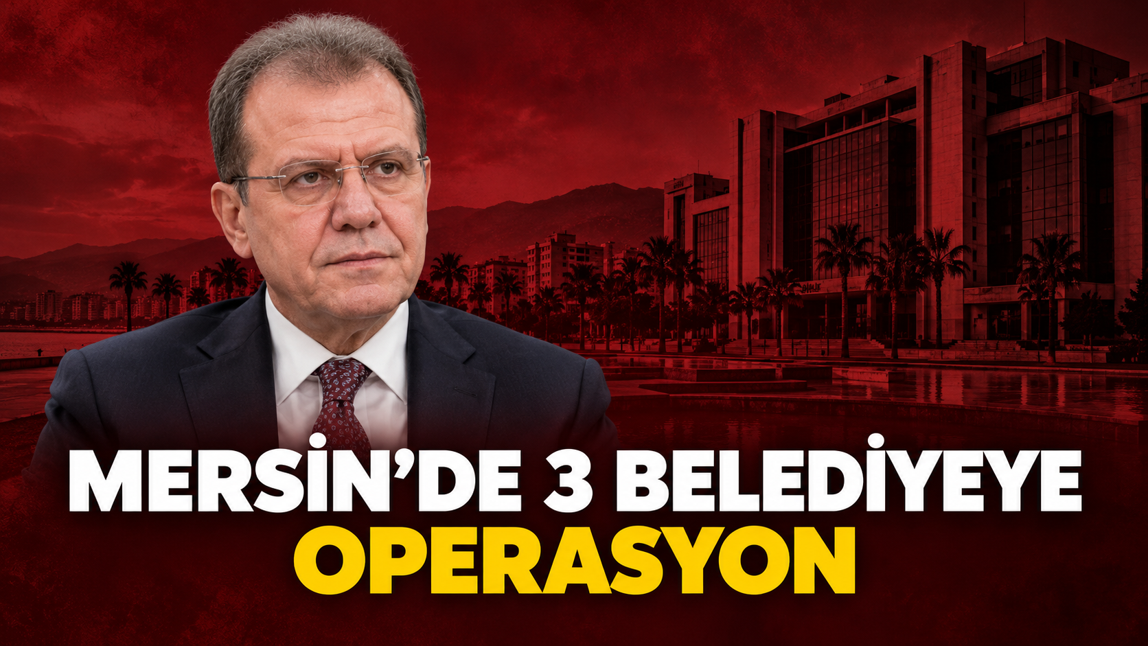Vahap Seçer ve 2 ilçe belediye başkanı gözaltında