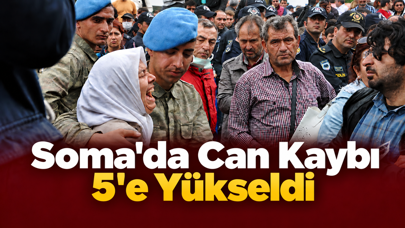 Soma'da Can Kaybı 5'e Yükseldi