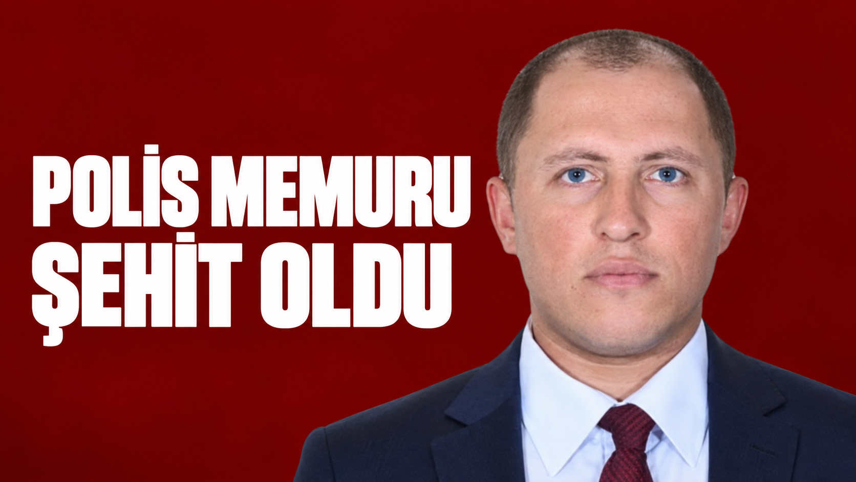 Polis Memuru Ahmet Türkoğlu Şehit Oldu