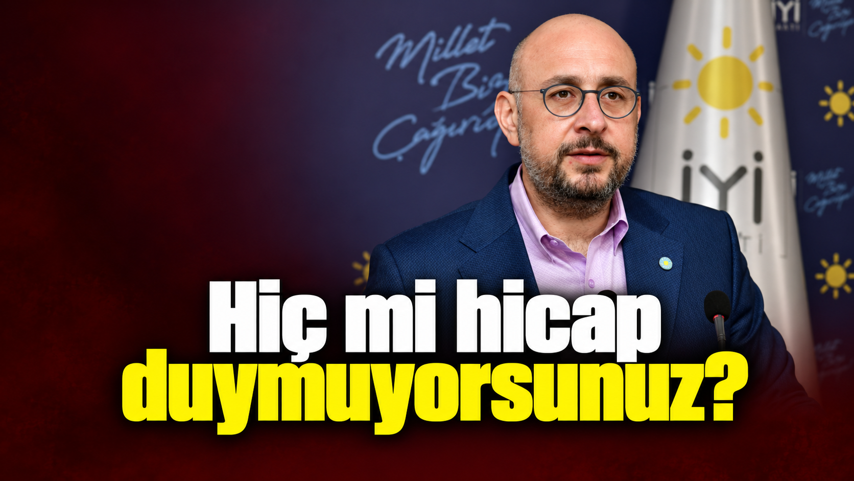 'Hiç mi hicap duymuyorsunuz?'