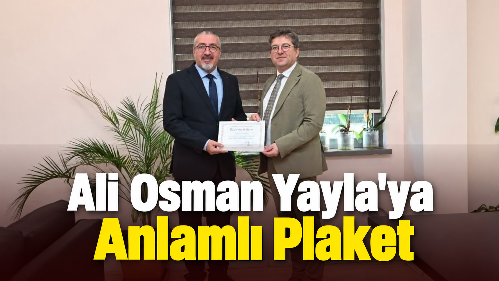Ali Osman Yayla'ya Anlamlı Destek İçin Plaket