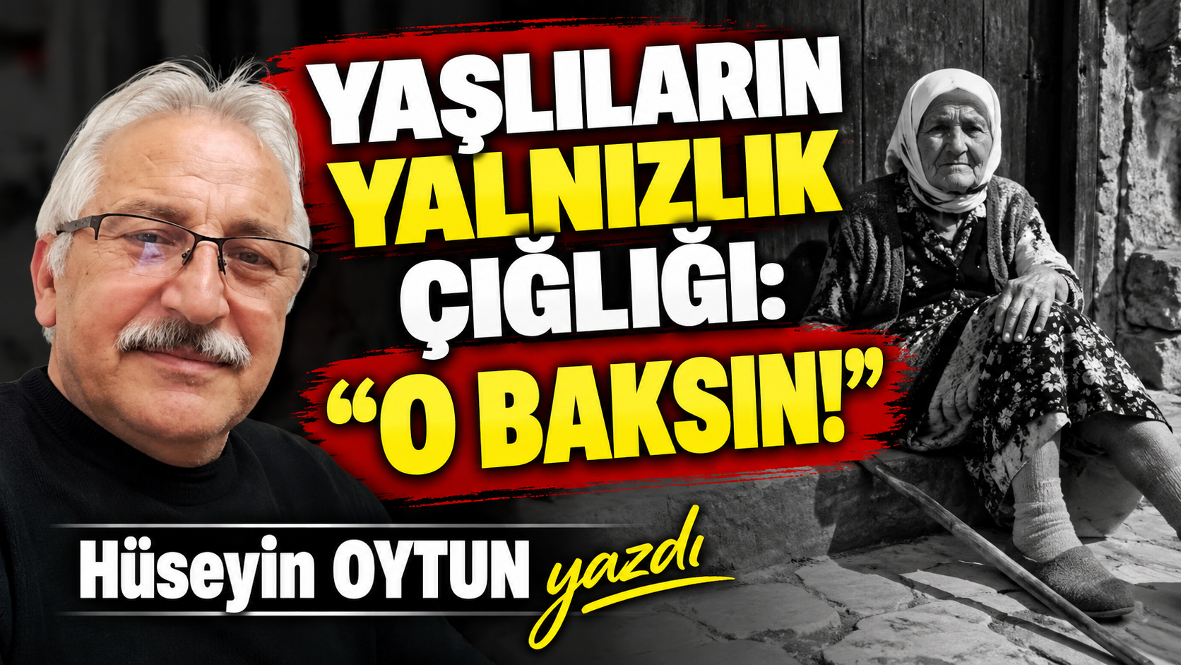 Yaşlıların Yalnızlık Çığlığı: “O Baksın!”