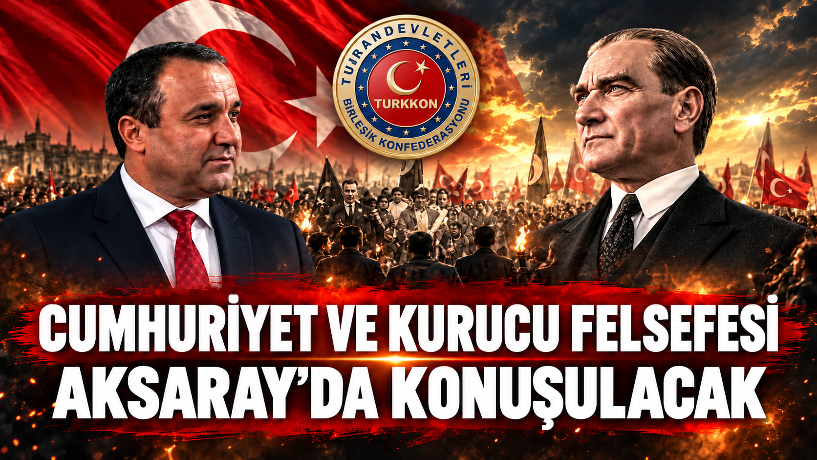 Cumhuriyet ve kurucusu Felsefesi Aksaray'da Konuşulacak
