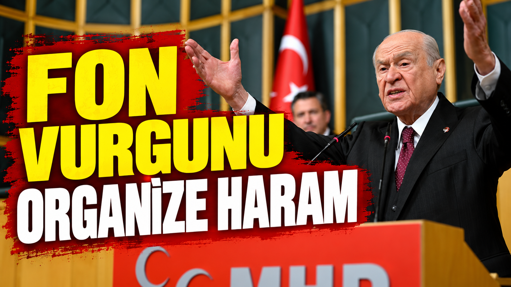 Bahçeli ''Organize Haram''