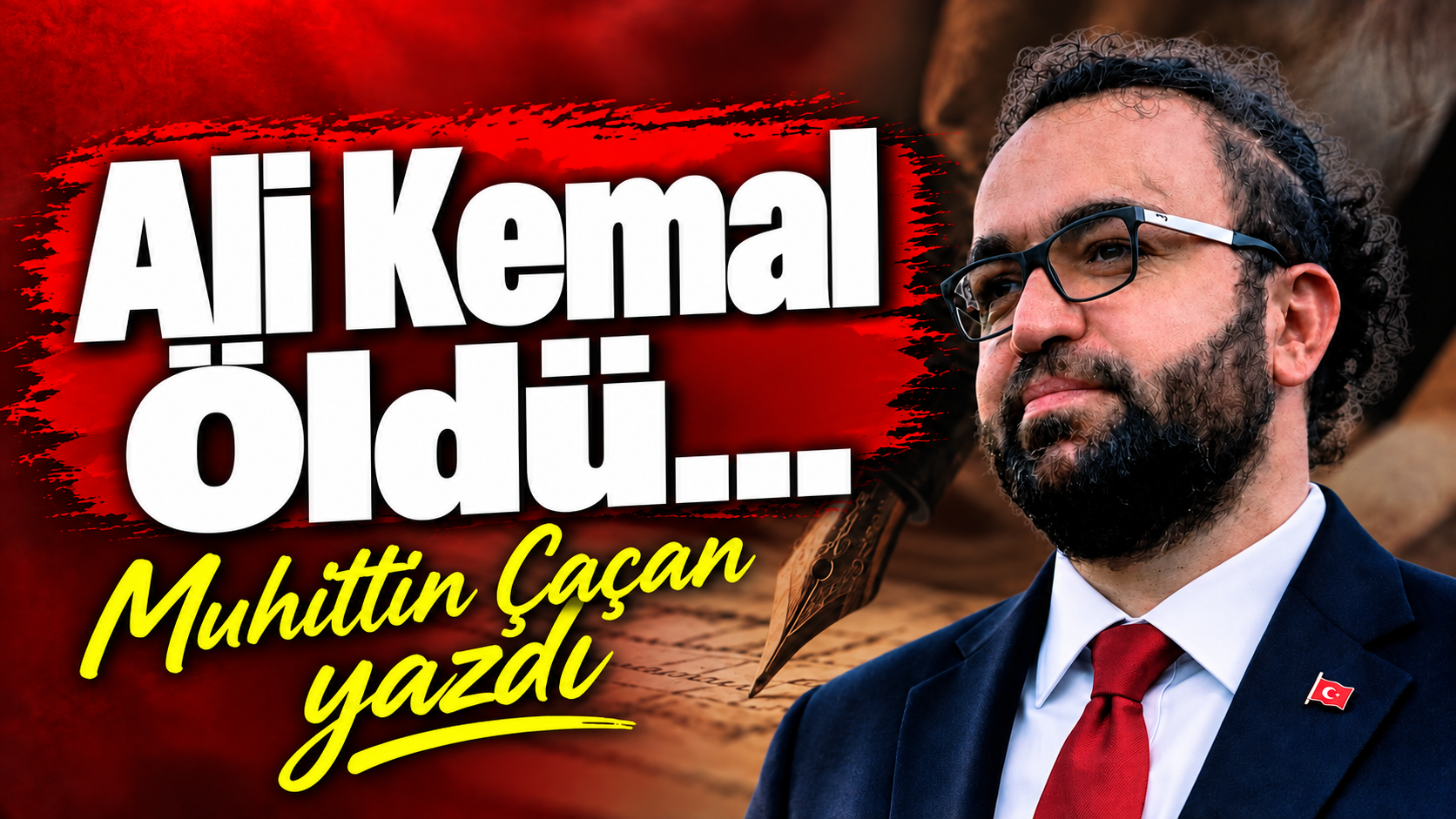 ALİ KEMAL ÖLDÜ, TESLİMİYETİN KALEMİ HÂLÂ YAZIYOR!