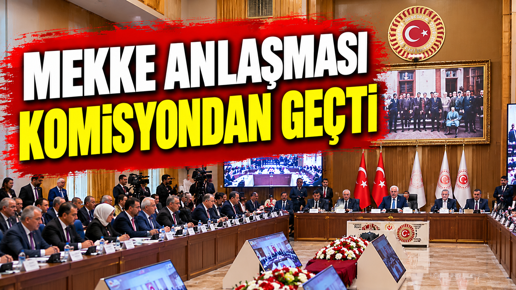 Mekke Anlaşması komisyondan geçti