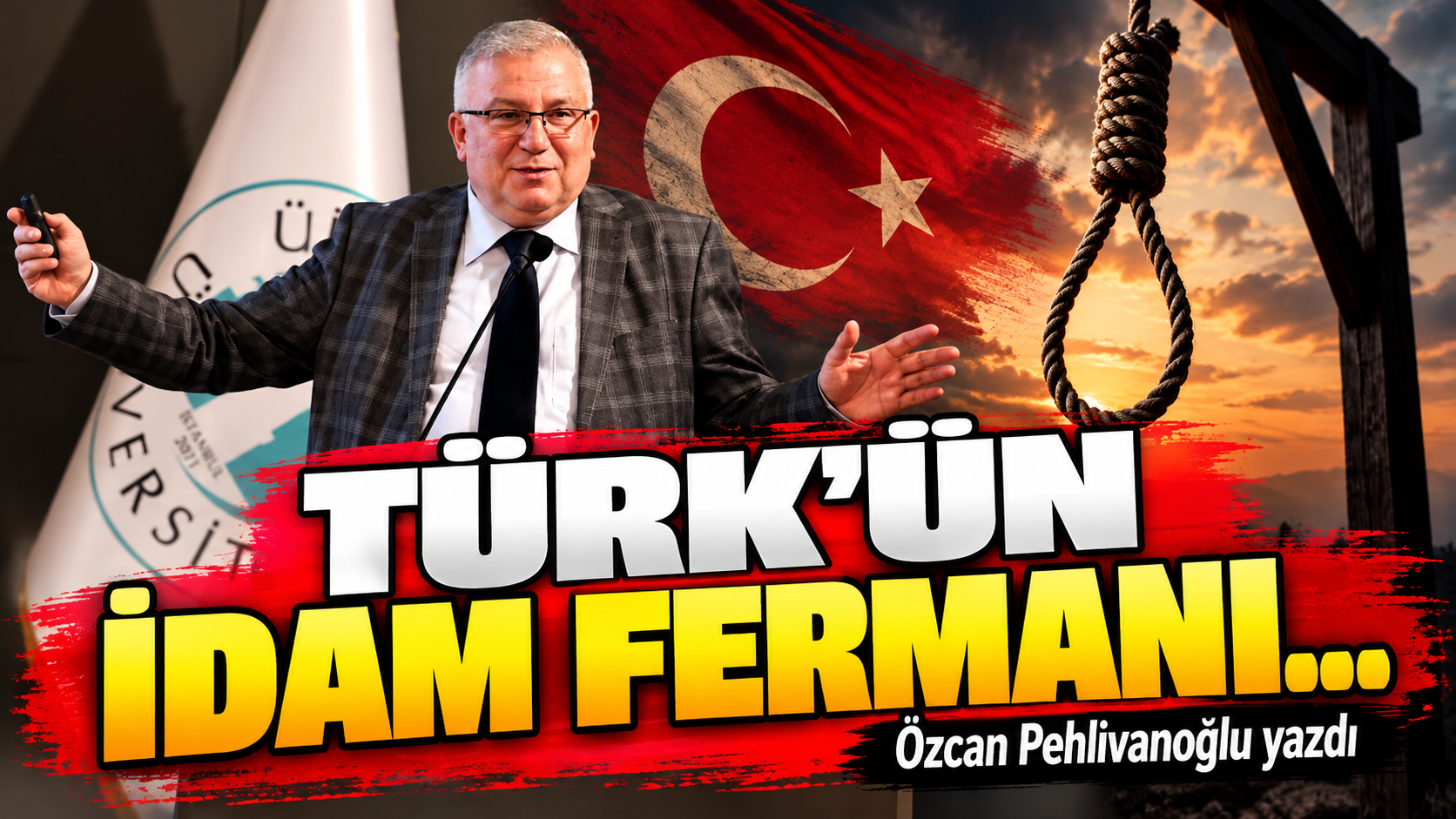TÜRK'ÜN İDAM FERMANI...