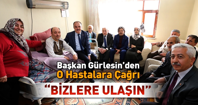 Başkan Gürlesin’den O Hastalara Çağrı