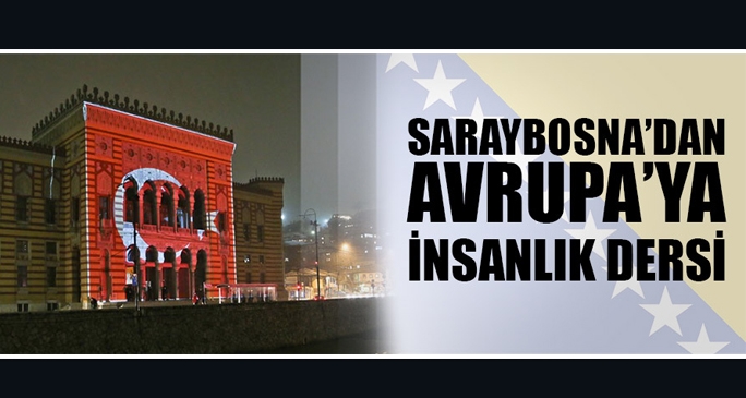 Avrupa unutsa da Saraybosna unutmadı