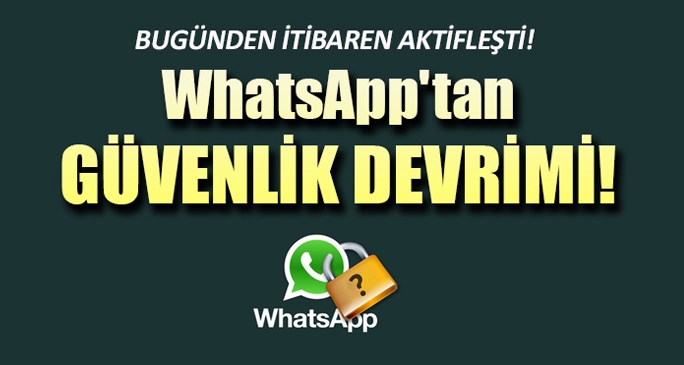 WhatsApp'tan güvenlik devrimi