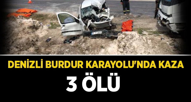 Denizli Burdur Karayolu'nda kaza