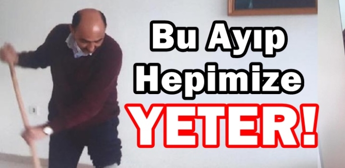 Bu Ayıp Hepimize Yeter!