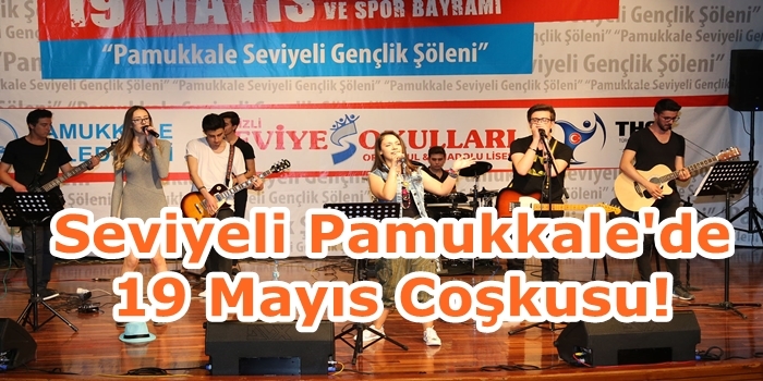 Seviyeli Pamukkale'de 19 Mayıs Coşkusu!