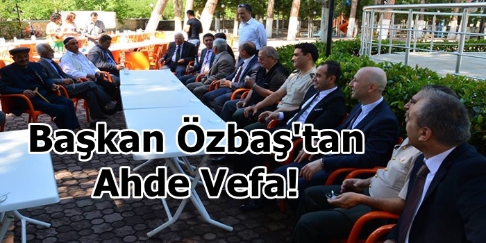 Başkan Özbaş'tan Ahde Vefa!