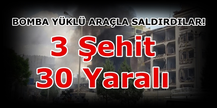 Bomba Yüklü Araçla Saldırdılar!