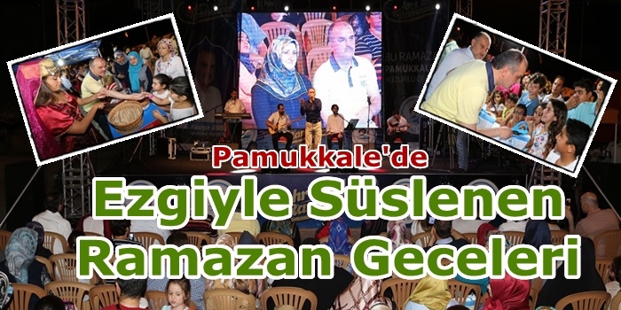 Pamukkale Belediyesi Ramazan Gecelerini Ezgilerle Süslüyor