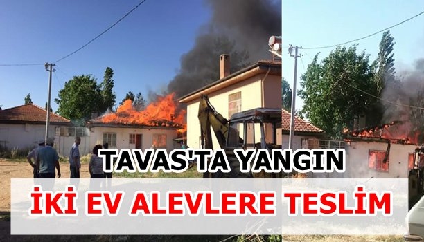 Tavas'ta Yangın,İki Ev Alevlere Teslim Oldu!