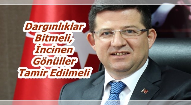 Dargınlıklar Bitmeli,İncinen Gönüller Tamir Edilmeli