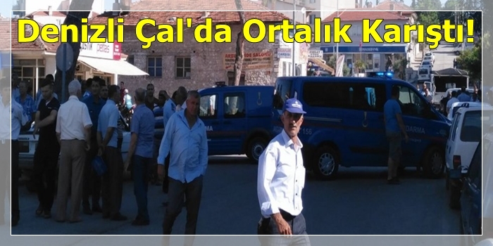 Denizli Çal'da Ortalık Karıştı!