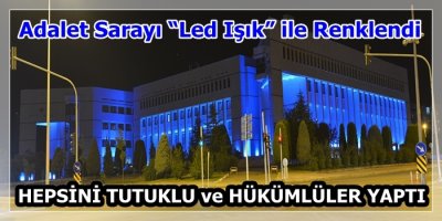 Adalet Sarayı “Led Işık” ile Renklendi
