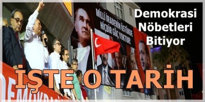 Demokrasi Nöbetleri Bitiyor,İşte O Tarih