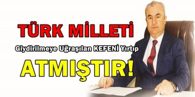 Bu Milletin Bütünlüğüne Göz Dikenler Mahvolacaklar!