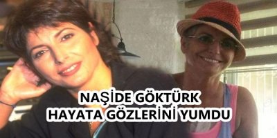 Naşide Göktürk Hayatını Kaybetti!