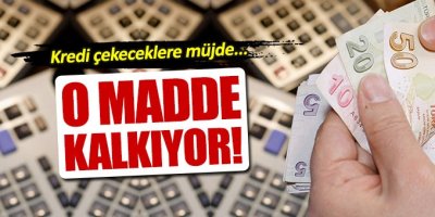 Kredi çekeceklere müjde
