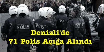 Denizli'de 71 Polis Açığa Alındı