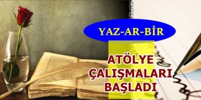 YAZ-AR-BİR Atölye Çalışmaları Başladı