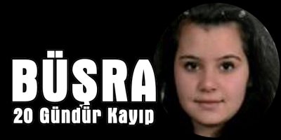 20 Gündür Büşra'dan Haber Yok!
