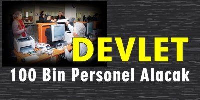 Devlet 100 Bin Personel Alacak