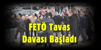 FETÖ Tavas Davası Başladı