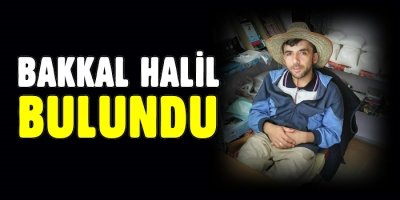 Hırkalı Bakkal Halil Bulundu