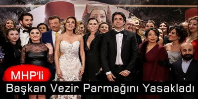 MHP'li Başkan Vezir Parmağını Yasakladı