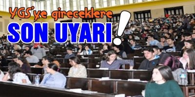 YGS'ye Girecekler İçin Son Uyarı