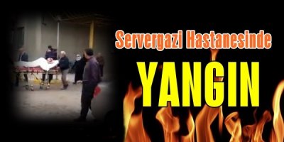 Servergazi Hastanesinde Yangın